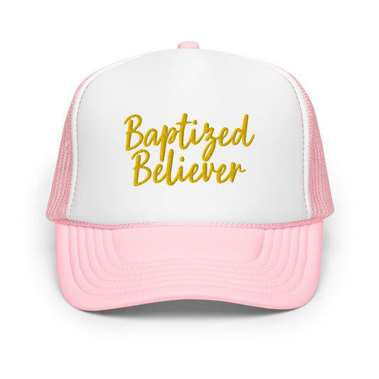 Baptized Believer Foam trucker hat